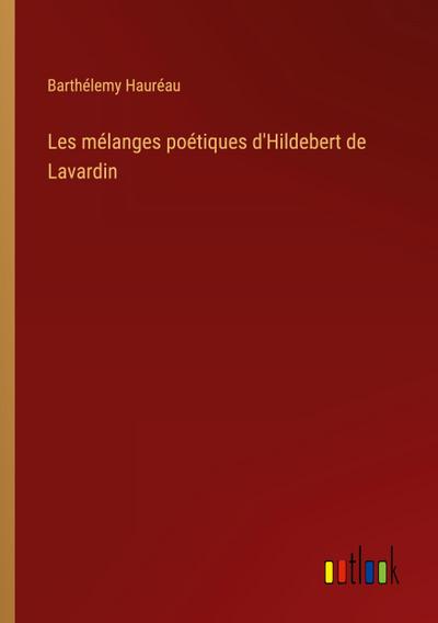 Les mélanges poétiques d’Hildebert de Lavardin