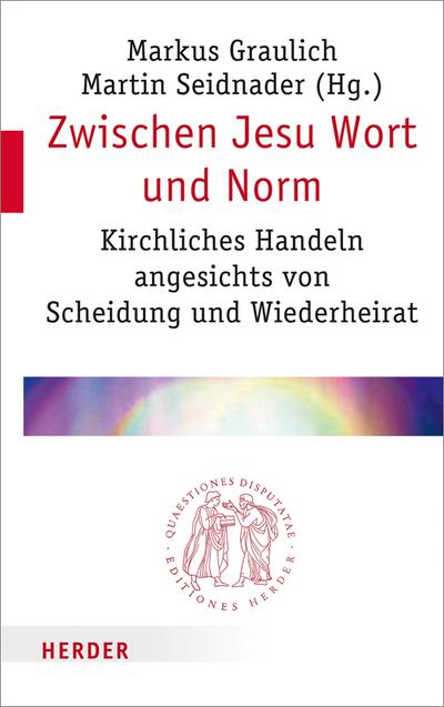 Zwischen Jesu Wort und Norm (Quaestiones disputatae)