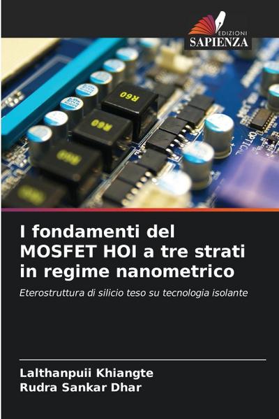 I fondamenti del MOSFET HOI a tre strati in regime nanometrico