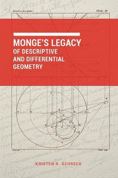 Monge’s Legacy of Descriptive and Differential Geometry