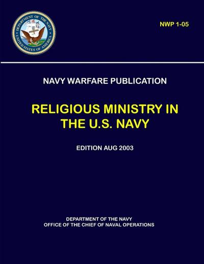 Navy Warfare Publication - Religious Ministry in The U.S. Navy (NWP 1-05)