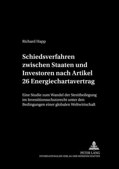Schiedsverfahren zwischen Staaten und Investoren nach Artikel 26 Energiechartavertrag