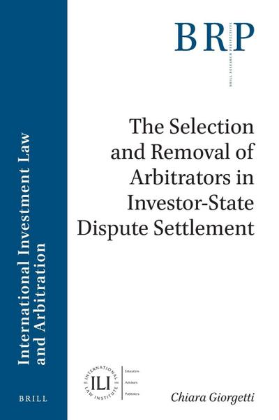 The Selection and Removal of Arbitrators in Investor-State Dispute Settlement