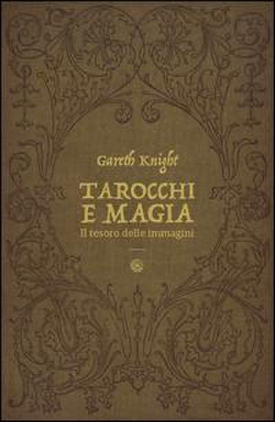 Tarocchi e magia. Il tesoro nascosto nelle immagini