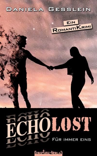 ECHOLOST – Für immer eins: Ein Romantik Krimi in Portugal mit überraschenden Wendungen