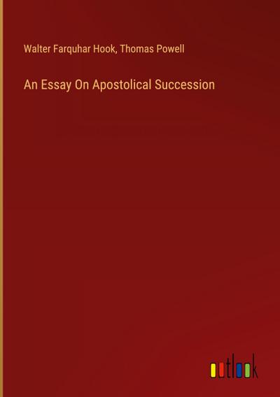 An Essay On Apostolical Succession