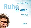 Ruhe da oben!