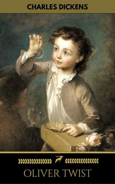 OLIVER TWIST (Illustrated Edition): Including ’The Life of Charles Dickens’ & Criticism of the Work