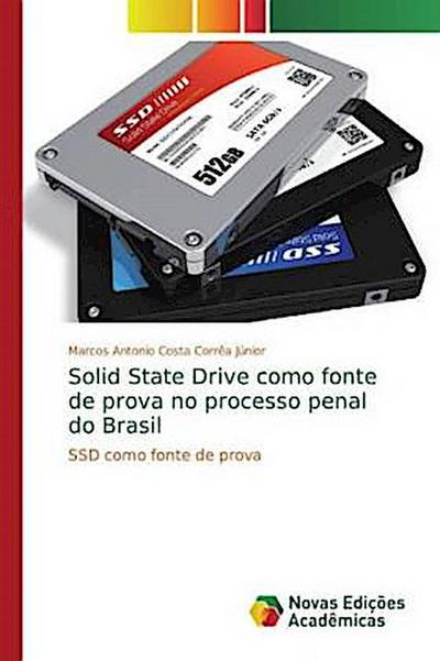 Solid State Drive como fonte de prova no processo penal do Brasil