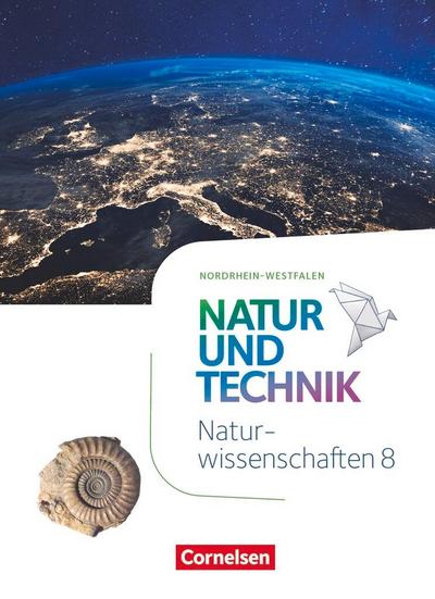 Natur und Technik - Naturwissenschaften 8. Schuljahr - Nordrhein-Westfalen - Schülerbuch