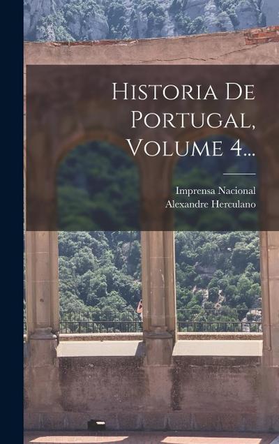 Historia De Portugal, Volume 4...