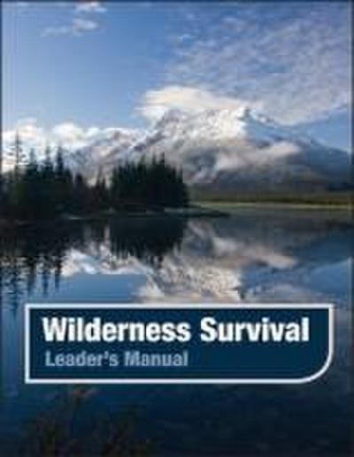 Wilderness Survival, Leader’s Manual