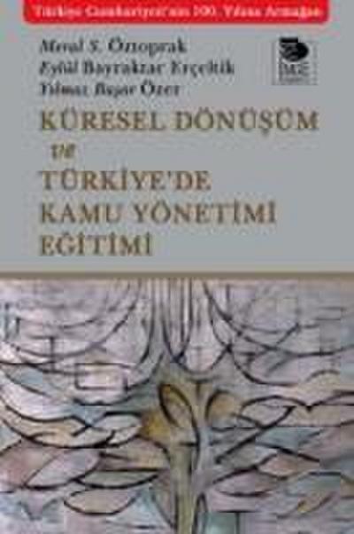 Küresel Dönüsüm ve Türkiyede Kamu Yönetimi Egitimi