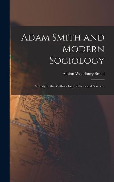 Adam Smith and Modern Sociology: A Study in the Methodology of the Social Sciences