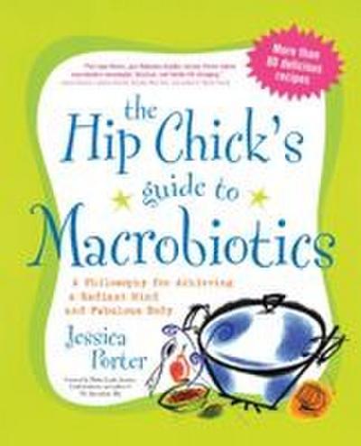 The Hip Chick’s Guide to Macrobiotics
