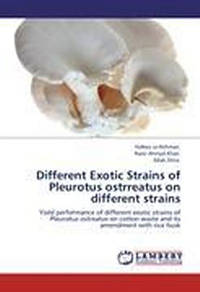 Different Exotic Strains of Pleurotus ostrreatus on different strains