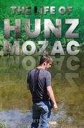 The Life of Hunz Mozac