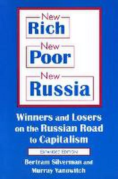 New Rich, New Poor, New Russia: Winners and Losers on the Russian Road to Capitalism
