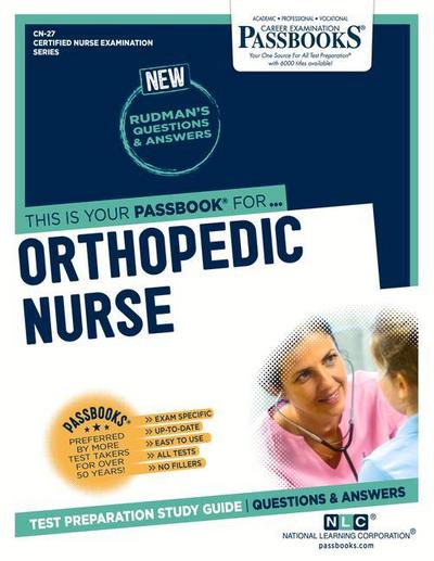 Orthopedic Nurse (Cn-27): Passbooks Study Guide Volume 27