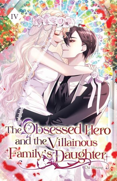 The Obsessed Hero and the Villainous Family’s Daughter