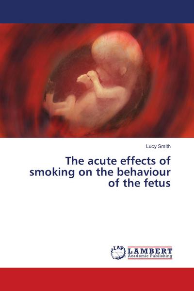 The acute effects of smoking on the behaviour of the fetus