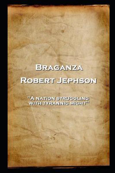 Jephson, R: ROBERT JEPHSON - BRAGANZA