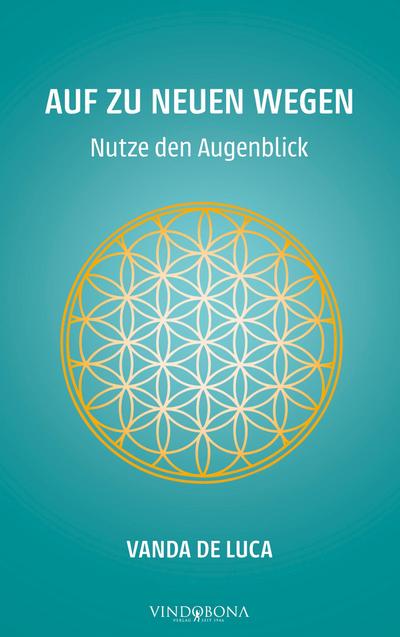 Auf zu neuen Wegen - Nutze den Augenblick