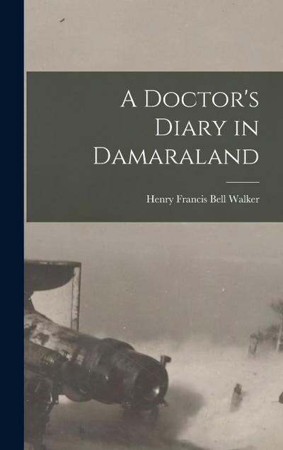 A Doctor’s Diary in Damaraland