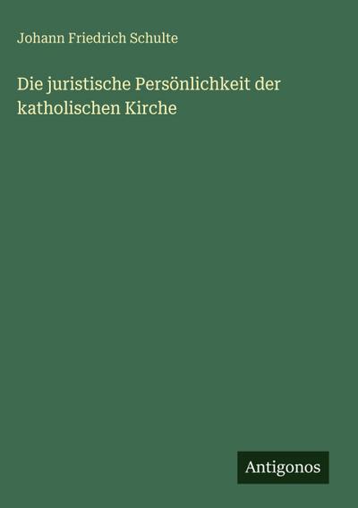 Die juristische Persönlichkeit der katholischen Kirche
