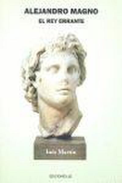 ALEJANDRO MAGNO - EL REY ERRANTE