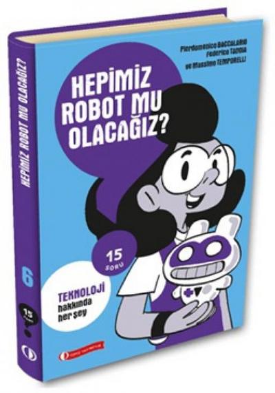 15 Soru Serisi - Hepimiz Robot Mu Olacagiz