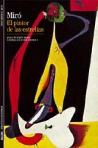 Miró : el pintor de las estrellas (Biblioteca Ilustrada, Band 13)
