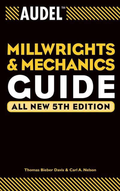 Audel Millwrights and Mechanics Guide