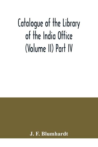 Catalogue of the Library of the India Office (Volume II) Part IV.; Bengali, Oriya, and Assamese Books