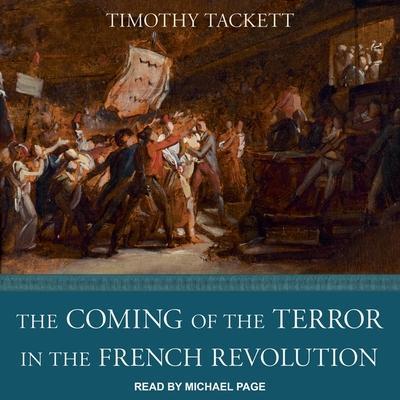 The Coming of the Terror in the French Revolution Lib/E