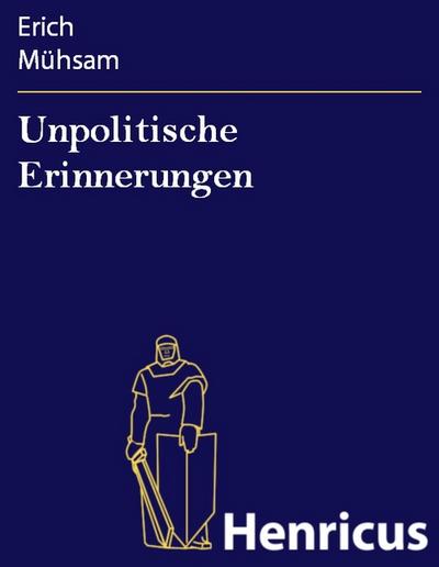 Unpolitische Erinnerungen