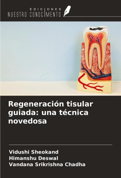 Regeneración tisular guiada: una técnica novedosa