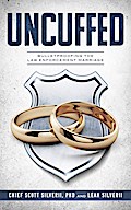 Uncuffed: Bulletproofing the Law Enforcement Marriage