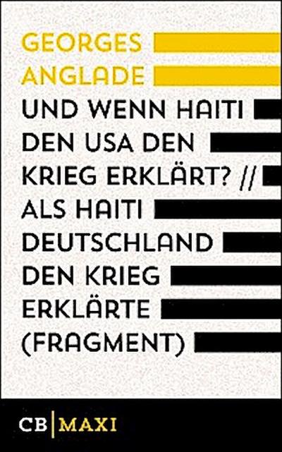 Und wenn Haiti den USA den Krieg erklärt? / Als Haiti Deutschland den Krieg erklärte (Fragment)
