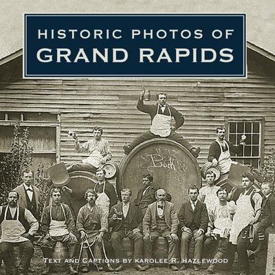 HISTORIC PHOTOS OF GRAND RAPID