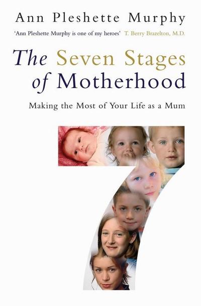 The Seven Stages of Motherhood