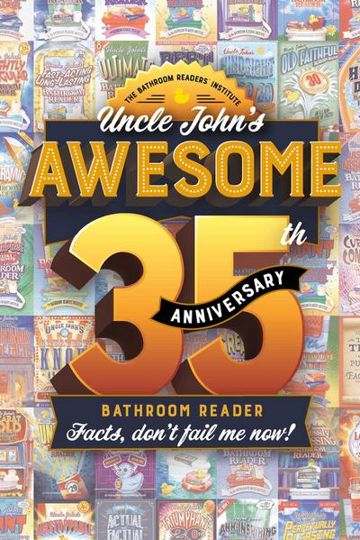 Bathroom Readers’ Institute: Uncle John’s Awesome 35th Anniv
