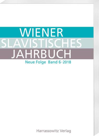Wiener Slavistisches Jahrbuch. Neue Folge 6 (2018)