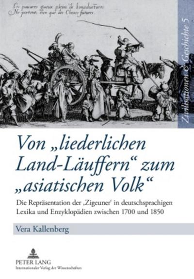 Von ’liederlichen Land-Läuffern’ zum ’asiatischen Volk’