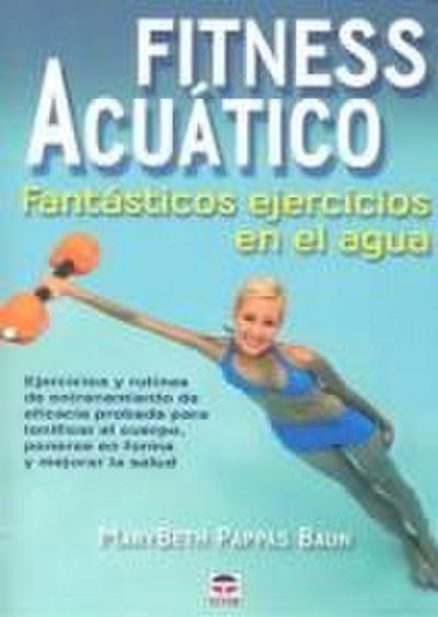Fitness acuático : fantásticos ejercicios en el agua