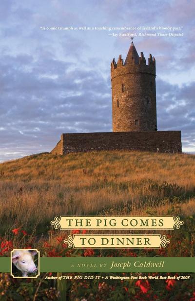The Pig Comes to Dinner a Novel