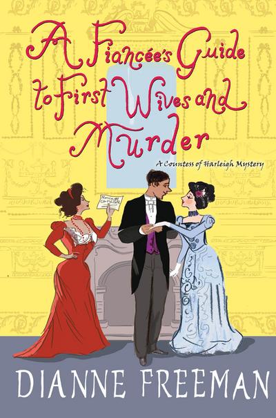 A Fiancée’s Guide to First Wives and Murder