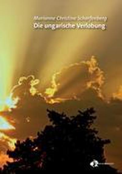 Scharfenberg, M: Die ungarische Verlobung