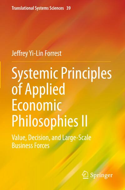 Systemic Principles of Applied Economic Philosophies II