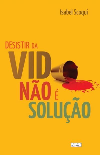 Desistir da vida não é a solução